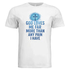 God Loves Me More Than My Pain – Faith & Strength Shirt