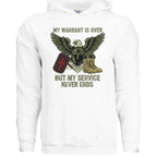 My Warrant Is Over But My Service Never Ends – Veteran Hoodie