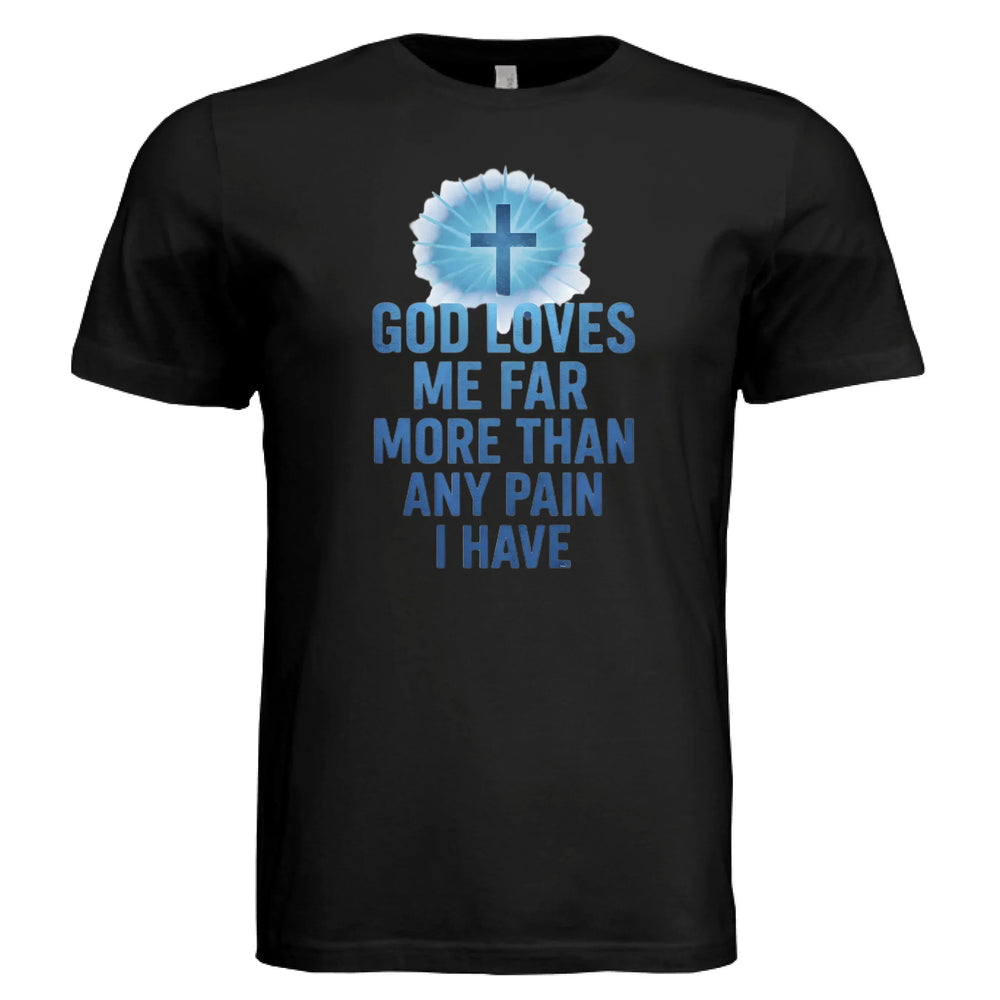 God Loves Me More Than My Pain – Faith & Strength Shirt