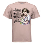 Mom loves no  matter what Shirt