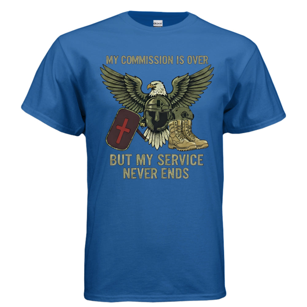 My Commission Is Over But My Service Never Ends – Veteran Shirt