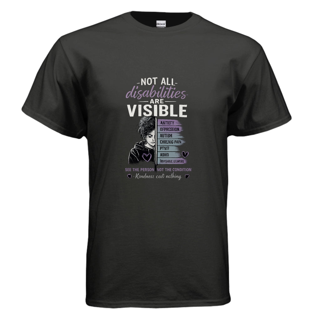 Not All Disabilities Are Visible Shirt – See the Whole Person