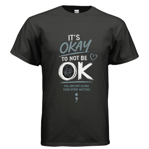 It’s OK Not to Be OK – Mental Health Awareness Shirt