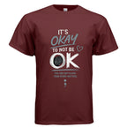 It’s OK Not to Be OK – Mental Health Awareness Shirt