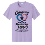 Care Powered by Love | Caregiver Awareness T-Shirt
