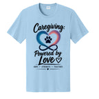 Care Powered by Love | Caregiver Awareness T-Shirt