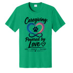 Care Powered by Love | Caregiver Awareness T-Shirt