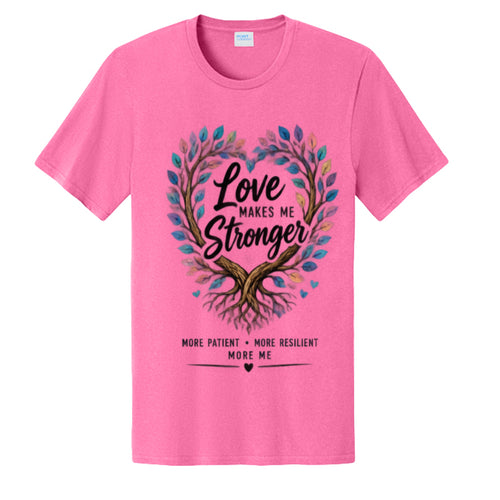 Love Makes You Stronger | Caregiver Awareness T-Shirt