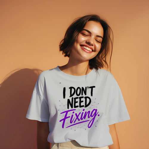 I Don't Need Fixing | ADHD & Autism Awareness T-Shirt